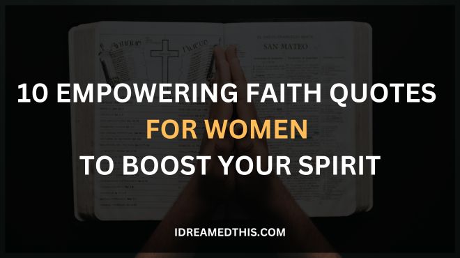 10 Empowering Faith Quotes for Women to Boost Your Spirit