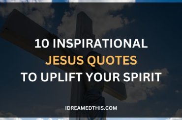 10 Inspirational Jesus Quotes to Uplift Your Spirit