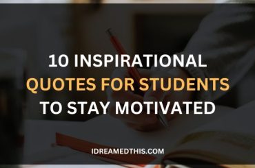 10 Inspirational Quotes for Students to Stay Motivated