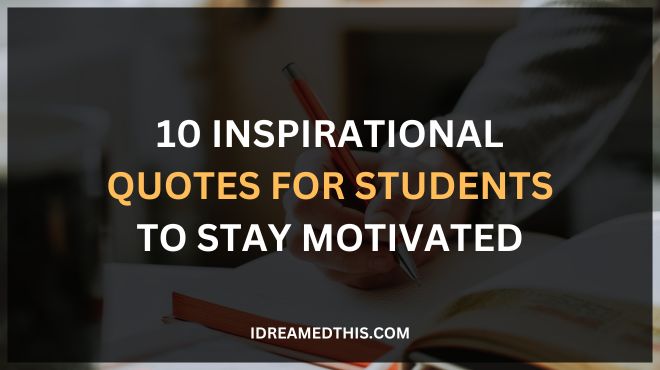 10 Inspirational Quotes for Students to Stay Motivated