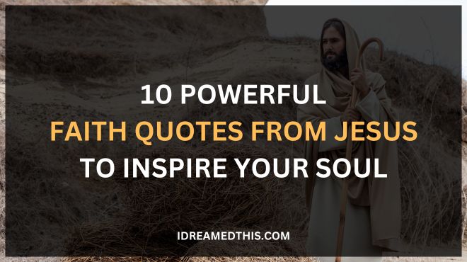 10 Powerful Faith Quotes from Jesus to Inspire Your Soul