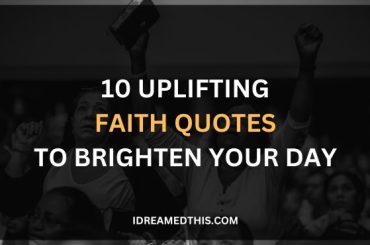 10 Uplifting Faith Quotes to Brighten Your Day