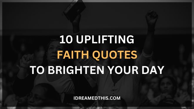 10 Uplifting Faith Quotes to Brighten Your Day